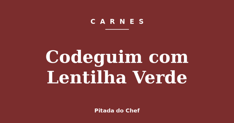 Codeguim com Lentilha Verde
