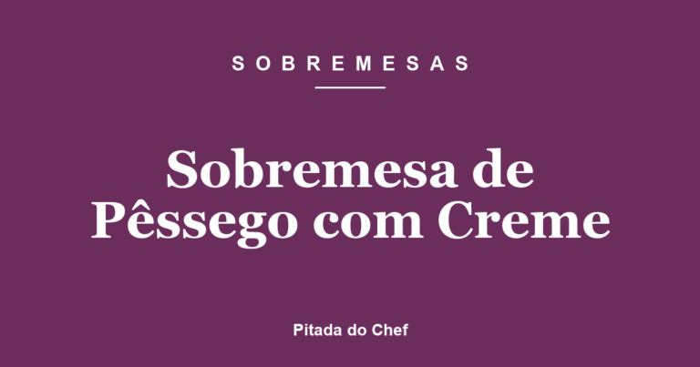Sobremesa de Pêssego com Creme