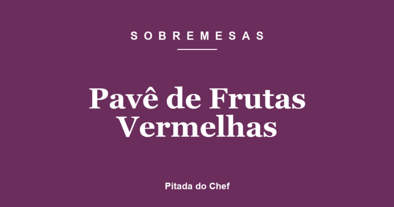 Pavê de Frutas Vermelhas