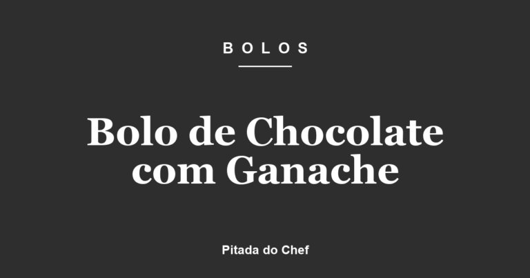 Bolo de Chocolate com Ganache