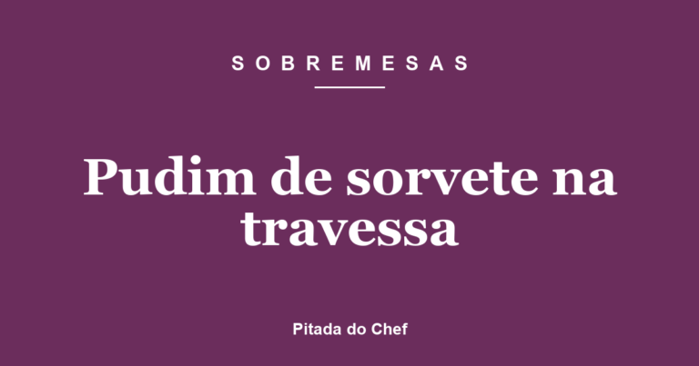 Pudim de sorvete na travessa