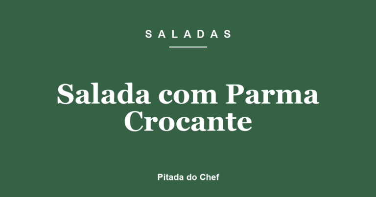 Salada com Parma Crocante