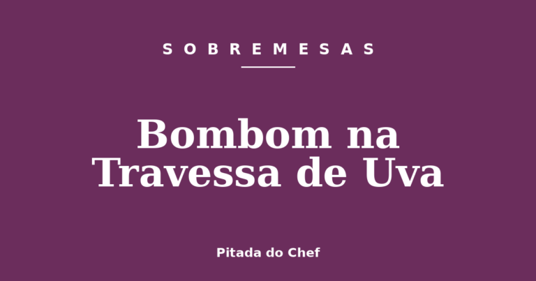 Bombom na Travessa de Uva