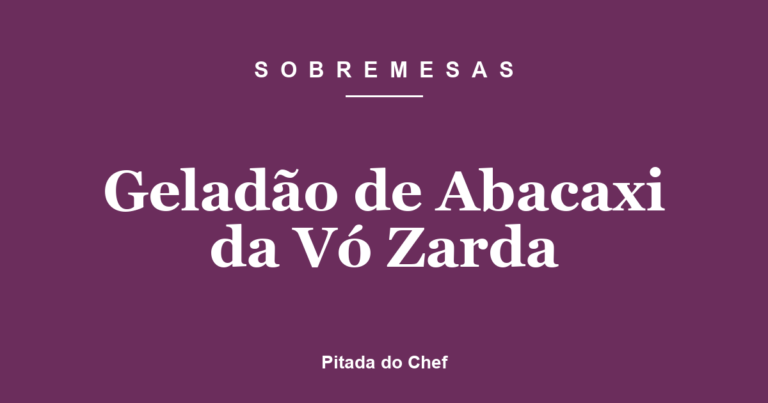 Geladão de Abacaxi da Vó Zarda