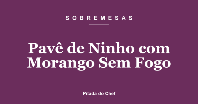 Pavê de Ninho com Morango Sem Fogo