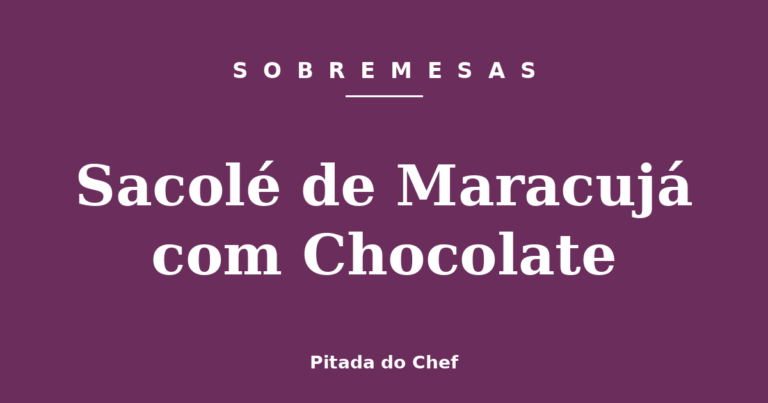 Sacolé de Maracujá com Chocolate