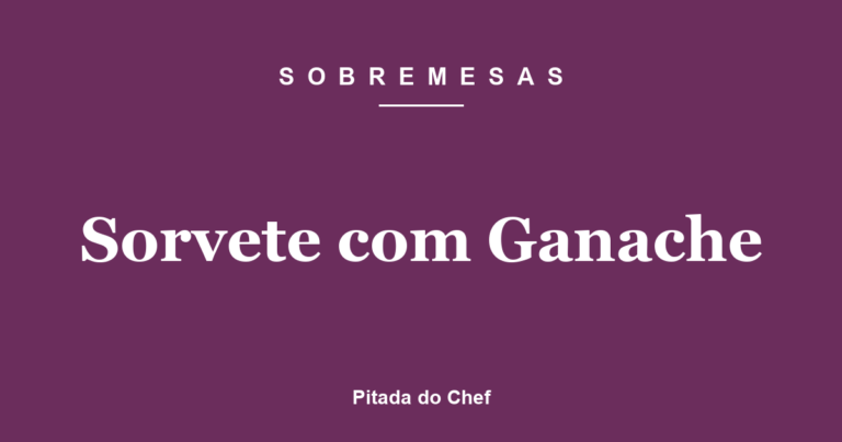 Sorvete com Ganache