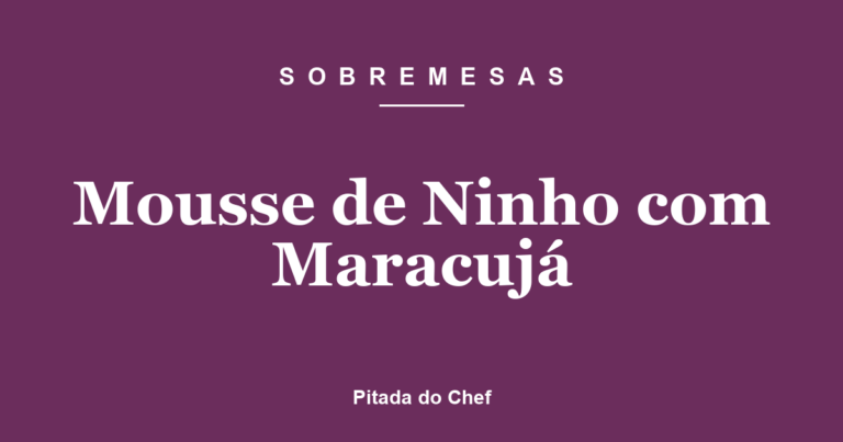 Mousse de Ninho com Maracujá