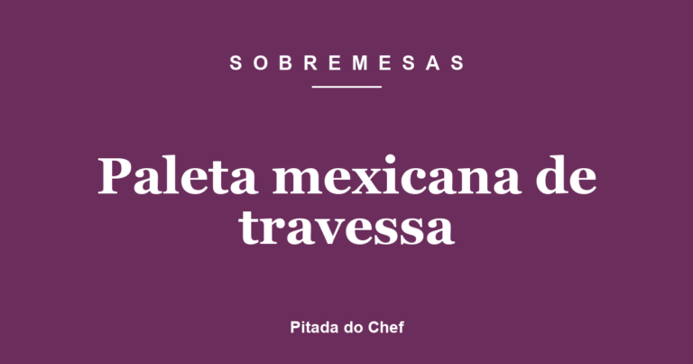 Paleta mexicana de travessa