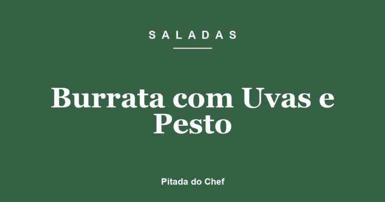 Burrata com Uvas e Pesto