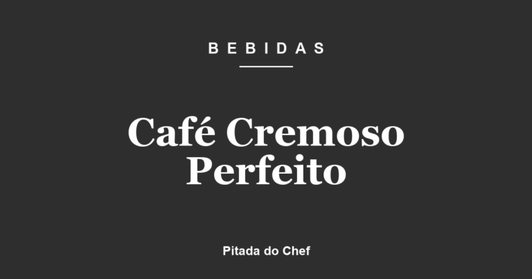 Café Cremoso Perfeito
