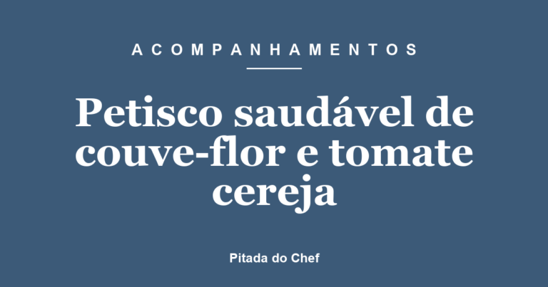 Petisco saudável de couve-flor e tomate cereja