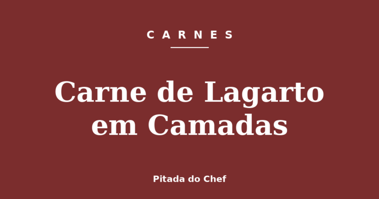 Carne de Lagarto em Camadas