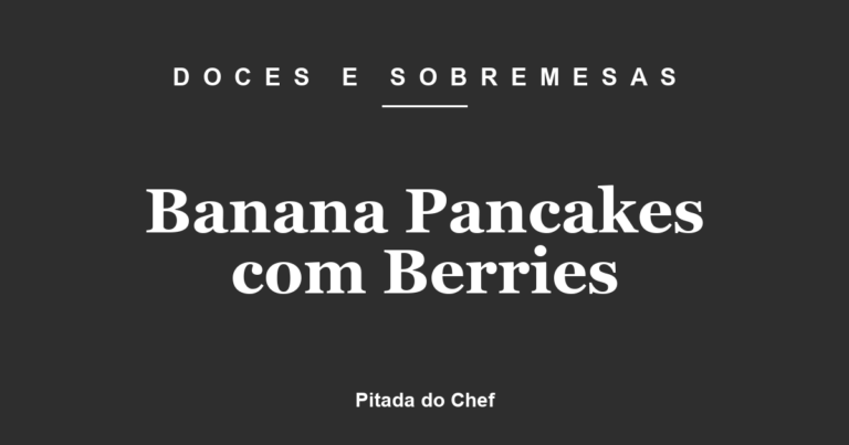 Banana Pancakes com Berries