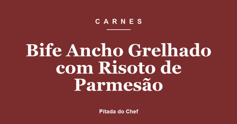 Bife Ancho Grelhado com Risoto de Parmesão