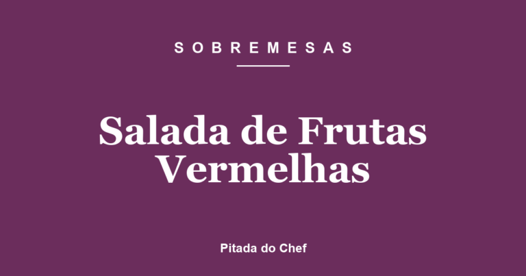 Salada de Frutas Vermelhas