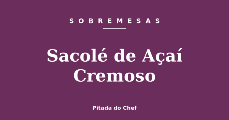 Sacolé de Açaí Cremoso