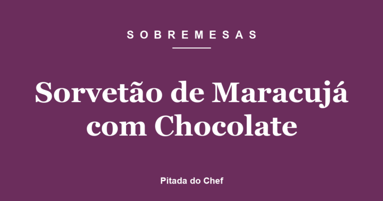 Sorvetão de Maracujá com Chocolate