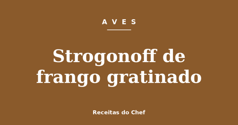 Strogonoff de frango gratinado