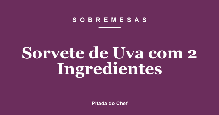 Sorvete de Uva com 2 Ingredientes