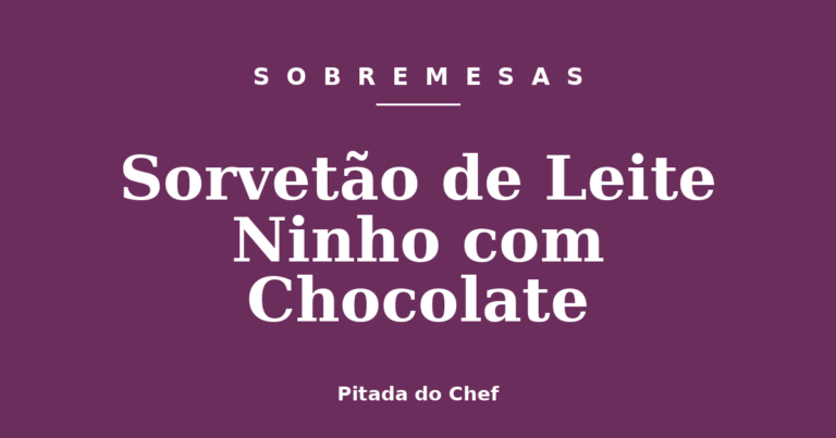 Sorvetão de Leite Ninho com Chocolate