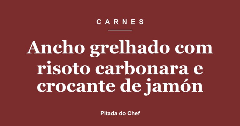 Ancho grelhado com risoto carbonara e crocante de jamón