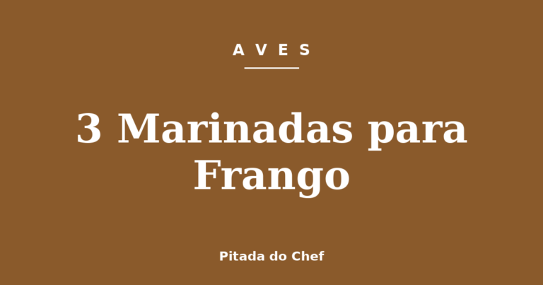 3 Marinadas para Frango