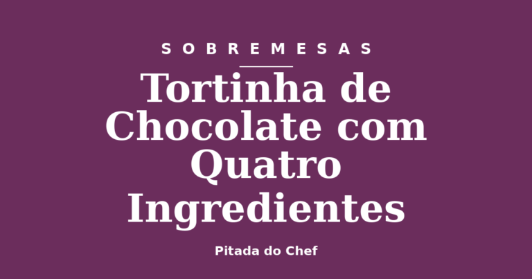 Tortinha de Chocolate com Quatro Ingredientes