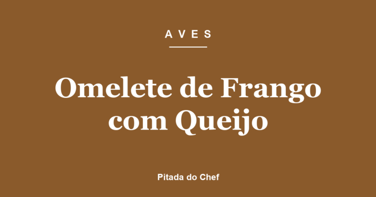 Omelete de Frango com Queijo