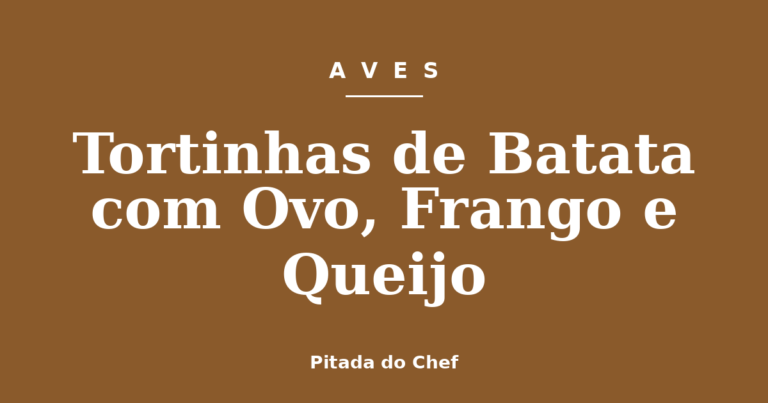 Tortinhas de Batata com Ovo, Frango e Queijo
