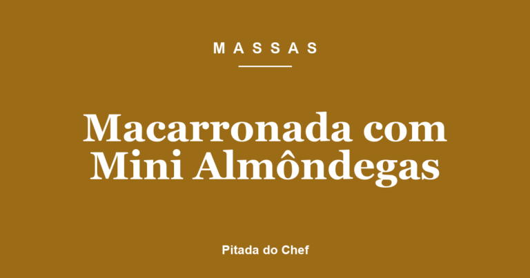 Macarronada com Mini Almôndegas