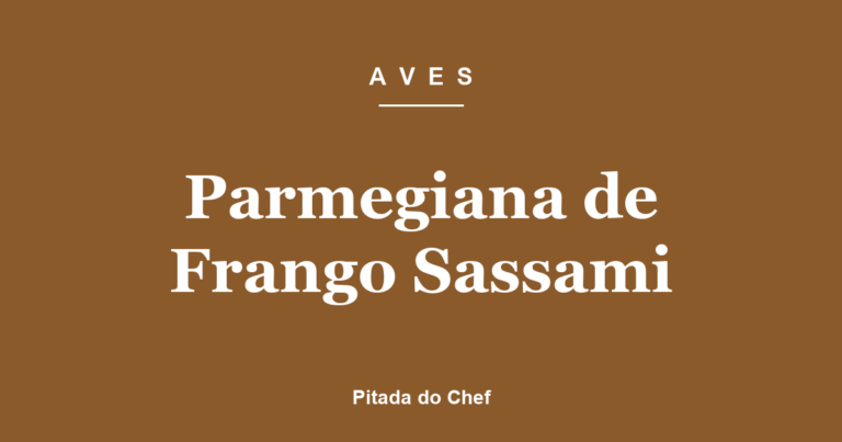 Parmegiana de Frango Sassami