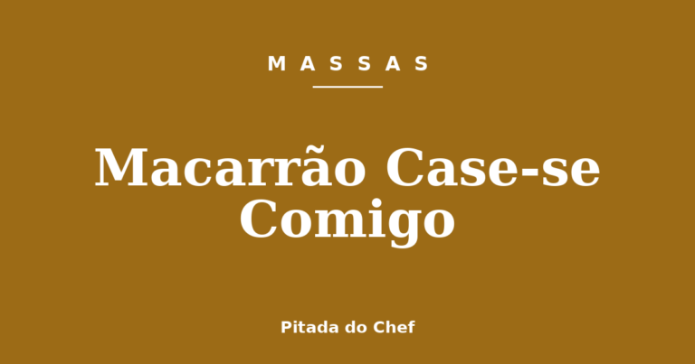 Macarrão Case-se Comigo