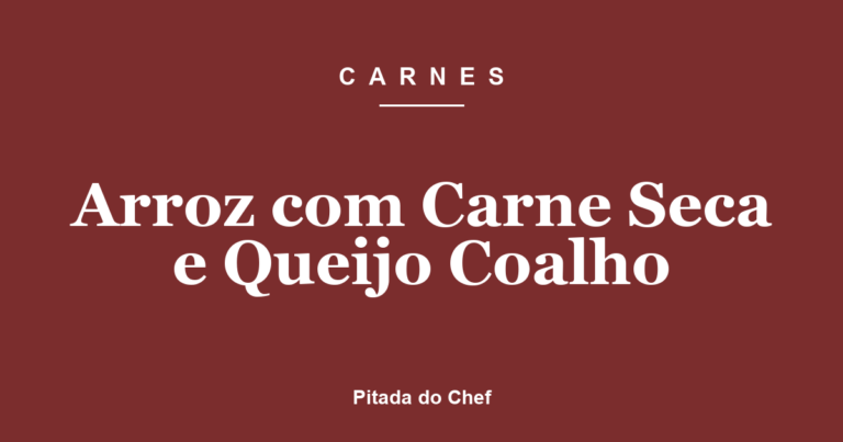 Arroz com Carne Seca e Queijo Coalho