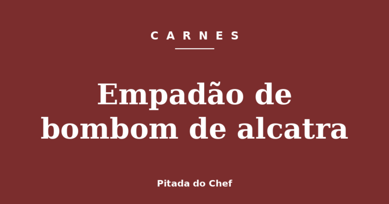 Empadão de bombom de alcatra