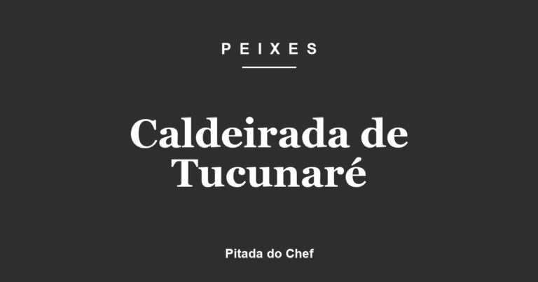 Caldeirada de Tucunaré