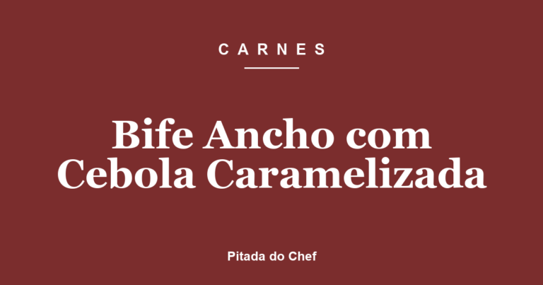 Bife Ancho com Cebola Caramelizada