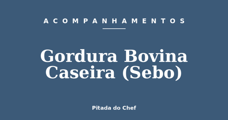 Gordura Bovina Caseira (Sebo)