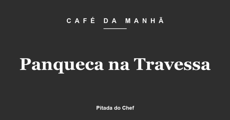 Panqueca na Travessa