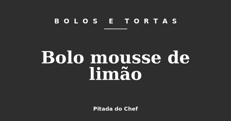 Bolo mousse de limão