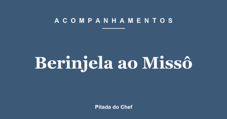 Berinjela ao Missô