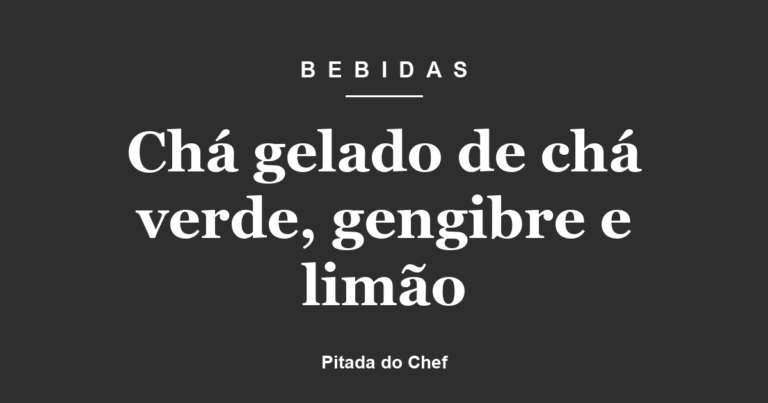 Chá gelado de chá verde, gengibre e limão