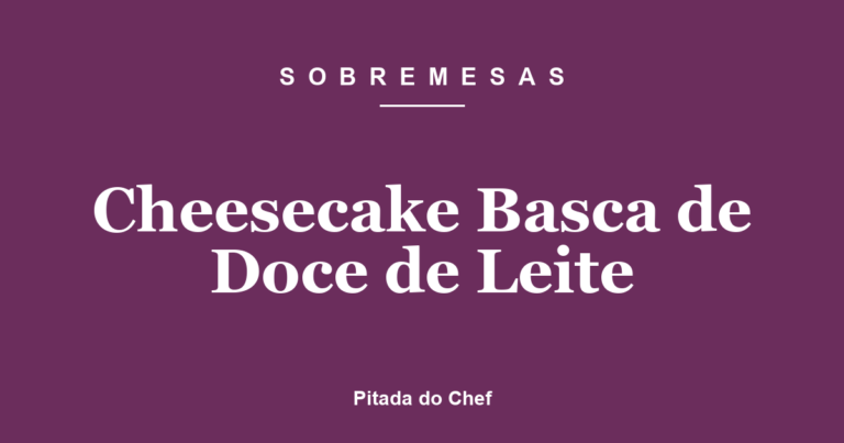 Cheesecake Basca de Doce de Leite