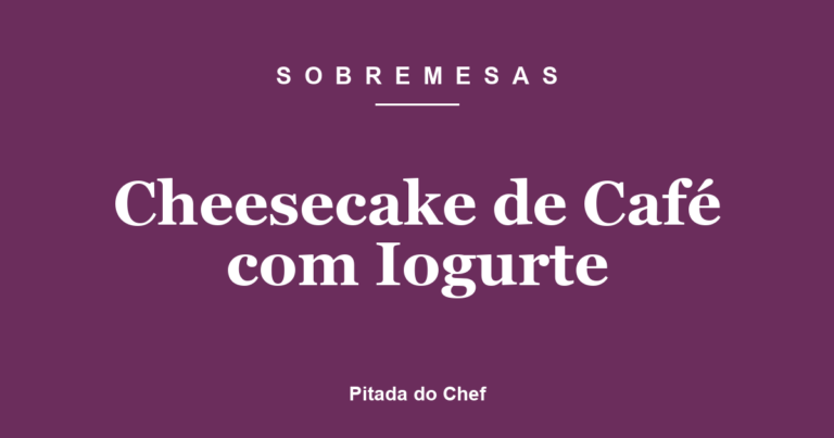 Cheesecake de Café com Iogurte