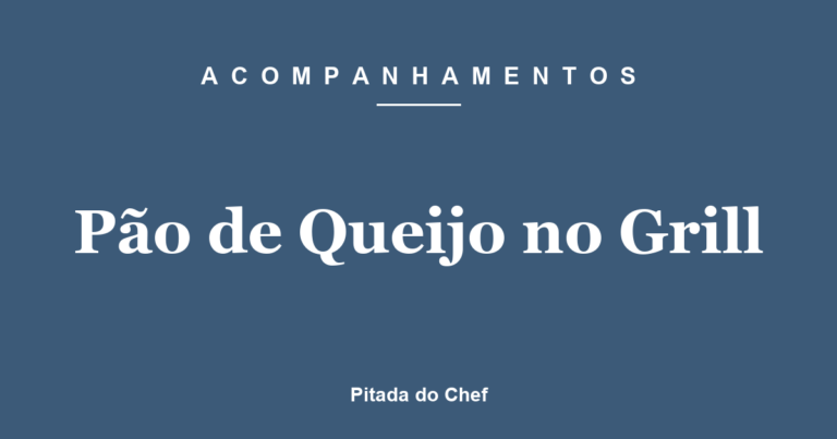 Pão de Queijo no Grill