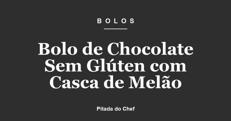 Bolo de Chocolate Sem Glúten com Casca de Melão