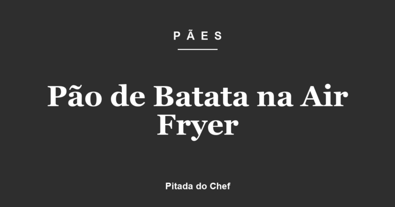 Pão de Batata na Air Fryer