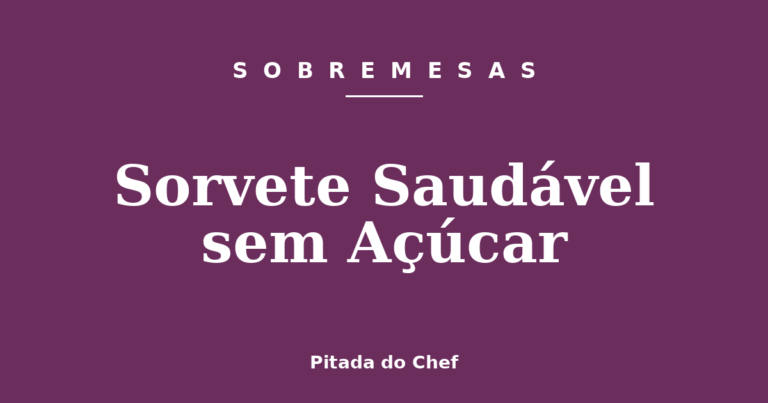 Sorvete Saudável sem Açúcar