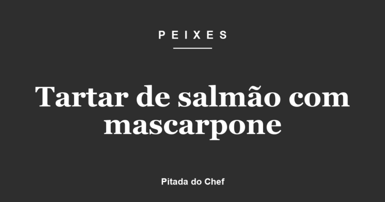 Tartar de salmão com mascarpone