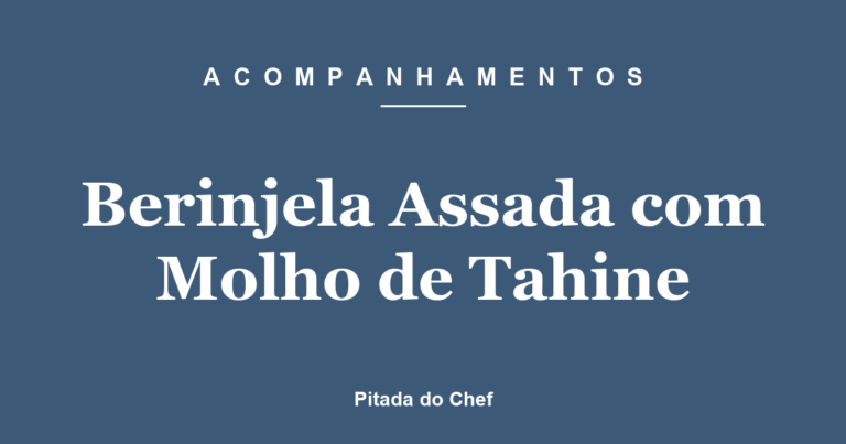 Berinjela Assada com Molho de Tahine